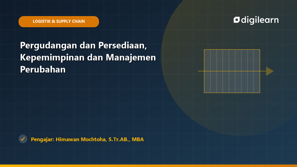 Pergudangan dan Persediaan, Kepemimpinan dan Manajemen Perubahan